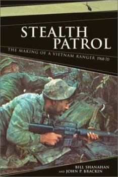 Hardcover Stealth Patrol: The Making of a Vietnam Ranger Book