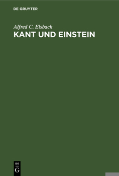 Hardcover Kant Und Einstein: Untersuchungen Über Das Verhältnis Der Modernen Erkenntnistheorie Zur Relativitätstheorie [German] Book