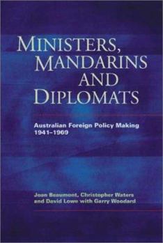 Paperback Ministers, Mandarins and Diplomats: Australian Foreign Policy Making, 1941-1969 Book