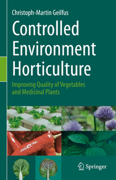 Hardcover Controlled Environment Horticulture: Improving Quality of Vegetables and Medicinal Plants Book