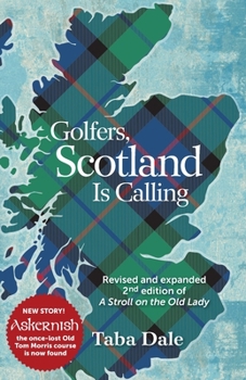 Paperback Golfers, Scotland is Calling: Revised and expanded 2nd edition of A Stroll on the Old Lady Book