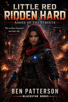 Little Red Ridden Hard: Ashes of the Streets