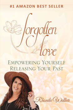 Paperback Forgotten Love: Empowering Yourself Releasing Your Past Book