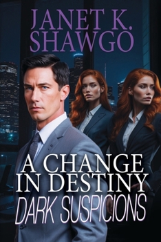 Paperback A Change in Destiny: Dark Suspicions Book