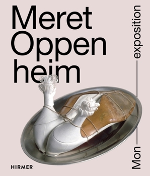 Hardcover Meret Oppenheim: Mon Exposition [German] Book