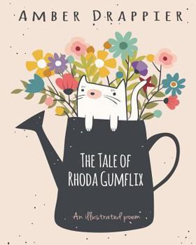 Paperback The Tale of Rhoda Gumflix: (an illustrated poem) Book