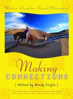 Paperback Making Connections: Mother Daughter Travel Adventures Book