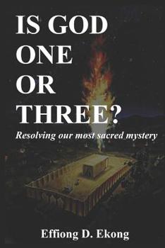 Paperback Is God One or Three?: Resolving our most sacred mystery Book