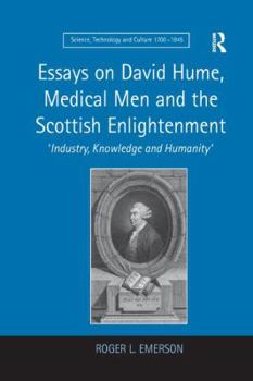 Paperback Essays on David Hume, Medical Men and the Scottish Enlightenment: 'Industry, Knowledge and Humanity' Book