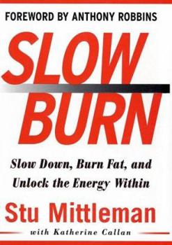 Hardcover Slow Burn: Burn Fat Faster by Exercising Slower Book