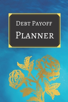 Debt payoff planner: Paying off debts Logbook |Personal/ Business Monthly Budget Planner| Budgeting & Money Management| Bill Paying tracking Book| Debt free Journal Planner