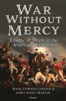 Hardcover War Without Mercy: Liberty or Death in the American Revolution Book