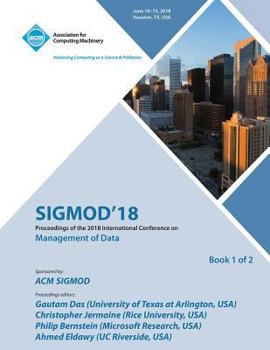 Paperback Sigmod '18: Proceedings of the 2018 International Conference on Management of Data Vol 1 Book