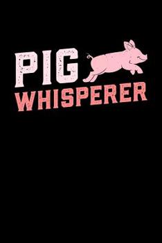 Paperback Pig whisperer: A5 kariertes Notizbuch mit einem Schwein für einen Landwirt oder Schweinebauer in der Landwirtschaft als Geschenk Book