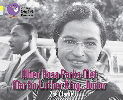 Paperback When Rosa Parks Met Martin Luther King Junior: Band 03 Yellow/Band 17 Diamond Book