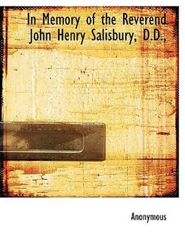 Paperback In Memory of the Reverend John Henry Salisbury, D.D., [Large Print] Book