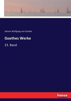 Paperback Goethes Werke: 23. Band [German] Book