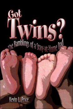 Paperback Got Twins? the Ramblings of a Stay-at-home Dad Book