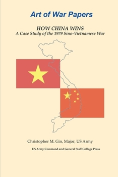 Paperback How China Wins: A Case Study of the 1979 Sino-Vietnamese War Book