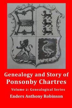 Paperback Genealogy and Story of Ponsonby Chartres: Volume 2: Genealogical Series Book