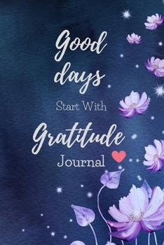 Paperback Good Days Start With Gratitude: A 52 Week Guide To Cultivate An Attitude Of Gratitude: Gratitude Journal Notebook Book