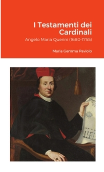 I Testamenti dei Cardinali: Angelo Maria Querini (1680-1755) (Italian Edition)