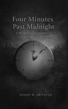 Four minutes past midnight: A moment in eternity: A moment in eternity: A moment in eternity