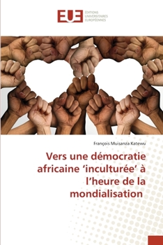 Paperback Vers une démocratie africaine 'inculturée' à l'heure de la mondialisation [French] Book