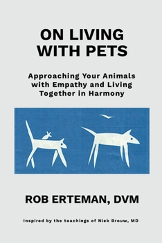Paperback On Living with Pets: Approaching Your Animals with Empathy and Living Together in Harmony Book