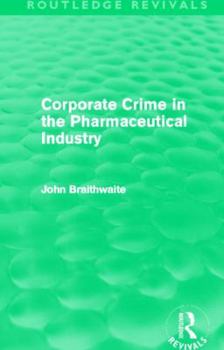 Paperback Corporate Crime in the Pharmaceutical Industry (Routledge Revivals) Book