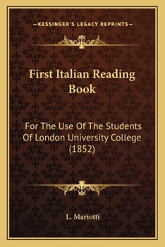 First Italian Reading Book: For The Use Of The Students Of London University College