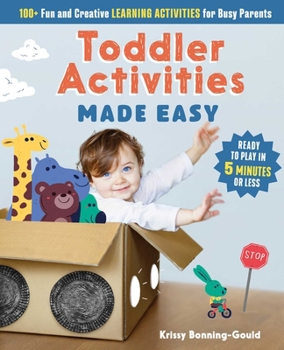 Paperback Toddler Activities Made Easy: 100+ Fun and Creative Learning Activities for Busy Parents Book