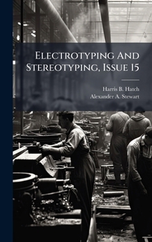 Electrotyping And Stereotyping, Issue 15