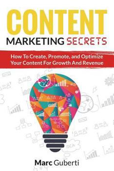 Paperback Content Marketing Secrets: How To Create, Promote, And Optimize Your Content For Growth And Revenue Book