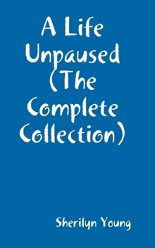 Hardcover A Life Un-Paused ( The Complete Poems Book