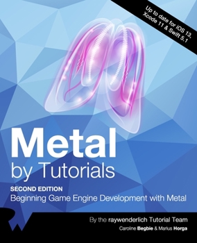 Paperback Metal by Tutorials (Second Edition): Beginning Game Engine Development with Metal Book