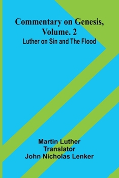 Paperback Commentary On Genesis, Vol. 2: Luther On Sin And The Flood Book