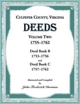 Paperback Culpeper County, Virginia Deeds, Volume Two, 1755-1762 Book