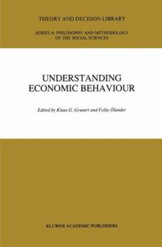 Understanding Economic Behaviour (Theory and Decision Library A:)
