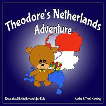 Paperback Theodore's Netherlands Adventure: Books about the Netherlands for Kids Book