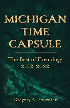 Paperback Michigan Time Capsule: The Best of Fornology, 2012-2022 Book