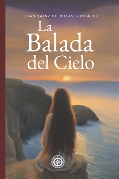 La Balada del Cielo: Trilogía de La Sinfonía del Mar (Spanish Edition)