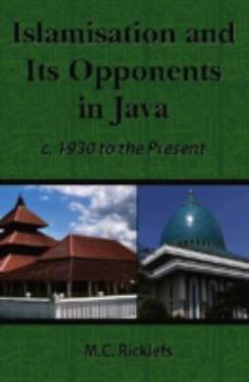 Paperback Islamisation and its Opponents in Java Book