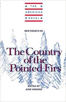 New Essays on The Country of the Pointed Firs (The American Novel) - Book  of the American Novel