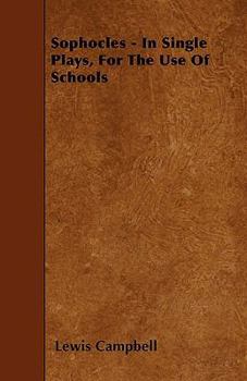 Paperback Sophocles - In Single Plays, For The Use Of Schools Book