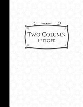 Paperback Two Column Ledger: Accountant Workbook, Accounting Record Book, Ledger Paper Book, White Cover, 8.5 x 11, 100 pages Book
