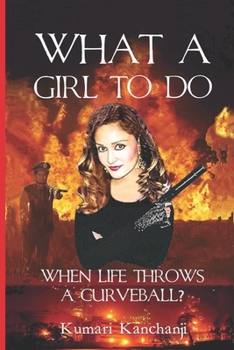 Paperback What a Girl To Do?: When Life Throws a Curveball Book