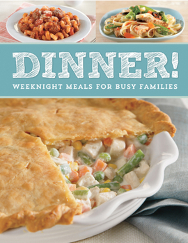 Spiral-bound Dinner!: Weeknight Meals for Busy Families. Book