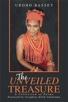 Paperback The Unveiled Treasure: A Collection of Poems Book