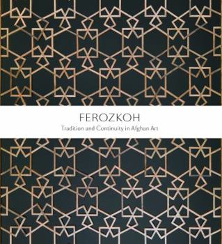 Hardcover Ferozkoh: Tradition and Continuity in Afghan Art (English edition) Book